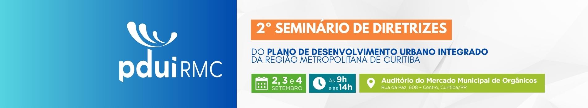 Amep promove 2º Seminário de Planejamento do PDUI da Região Metropolitana de Curitiba